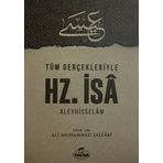 Tüm Gerçekleriyle Hz. İsa Aleyhisselam - Prof. Ali Muhammed Sallabi