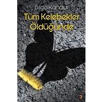 Tüm Kelebekler Öldüğünde - Bilge Kandur
