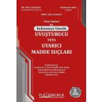 Tüm Yönleri İle Kullanmaya Yönelik Uyuşturucu Veya Uyarıcı Madde Suçları - Suat Çalışkan Ramazan Oruç
