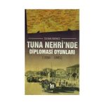 Tuna Nehri’nde Diplomasi Oyunları - İlhan Ekinci