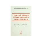 TUNCELI YÖRESİ AĞIZLARINDAN DERLEMELER - TUNCER GÜLENSOY