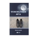 Tunceli'den Ay'a - İhsan Şahin