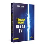 Tünelden Önceki Beyaz Ev - Işıl Işık