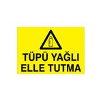 Tüpü Yağlı Elle Tutma Uyarı Tabelası - 50x70 Alüminyum Kompozit Panel - TÜ5