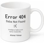 Tupya Gift Error 404 Baba Not Found Yazılı Esprili Kupa Bardak Babalar Günü Hediye - Adet - Beyaz