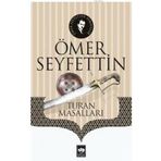 Turan Masalları - Ömer Seyfeddin
