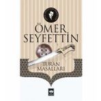 Turan Masalları - Ömer Seyfettin