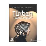 TÜRBAN TESETTÜR MÜDÜR? - ABDULLAH SEVİNÇ