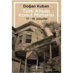 Türk Ahşap Konut Mimarisi - Doğan Kuban