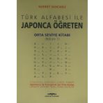 Türk Alfabesi ile Japonca Öğreten Orta Seviye Kitabı Bölüm 1 - Nusret Sancaklı