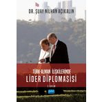 Türk Alman İlişkilerinde Lider Diplomasisi Şuay Nilhan Açıkalın