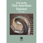 Türk-Amerikan İlişkileri - Oral Sander