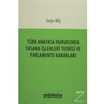Türk Anayasa Hukukunda Yasama İşlemleri Teorisi ve Parlamento Kararları - Sezgin Baş