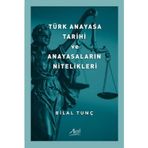 Türk Anayasa Tarihi ve Anayasaların Nitelikleri - Bilal Tunç