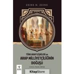 Türk Arap İlişkileri Ve Arap Milliyetçiliğinin Doğuşu - Zeine N. Zeine