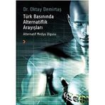 Türk Basınında Alternatiflik Arayışları: Alternatif Medya Olgusu