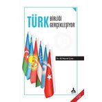 Türk Birliği Gerçekleşiyor - Ali Nazmi Çora