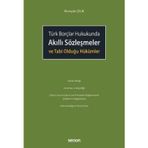 Türk Borçlar Hukukunda Akıllı Sözleşmeler Ve Tabi Olduğu Hükümler Rüveyda Çelik 1. Baskı, Ocak 2025
