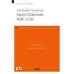 Türk Borçlar Hukukunda Geçici Ödemeler (Tbk. M.76) - Borçlar Hukuku Monografileri - Dr. Onur Altınkan 1. Baskı, Haziran 2023