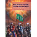 TÜRK BOYLARI ARASINDA İSLÂM HIDÂYET FIRTINASI - ZEKERIYA KİTAPÇI