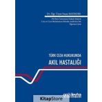 Türk Ceza Hukukunda Akıl Hastalığı - Sinan Bayındır
