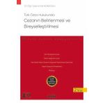 Türk Ceza Hukukunda Cezanın Belirlenmesi ve Bireyselleştirilmesi – Ceza Hukuku Monografileri –