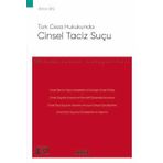 Türk Ceza Hukukunda Cinsel Taciz Suçu: Ceza Hukuku Monografileri