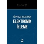 Türk Ceza Hukuku'nda Elektronik İzleme