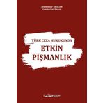 Türk Ceza Hukukunda Etkin Pişmanlık