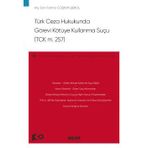 Türk Ceza Hukukunda Görevi Kötüye Kullanma Suçu (Tck M 257) - Ceza Hukuku Monografileri - Ocak 2023