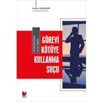 Türk Ceza Hukukunda Görevi Kötüye Kullanma Suçu