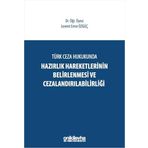 Türk Ceza Hukukunda Hazırlık Hareketlerinin Belirlenmesi ve Cezalandırılabilirliği