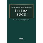 Türk Ceza Hukukunda İftira Suçu - Tolgahan Serttaş