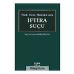 Türk Ceza Hukukunda İftira Suçu