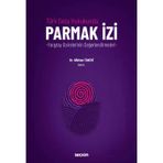 Türk Ceza Hukukunda Parmak İzi - Yargıtay Dairelerinin Değerlendirmeleri - Dr. Gökhan Taneri 1. Baskı, Ocak 2023