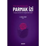 Türk Ceza Hukukunda Parmak İzi - Yargıtay Dairelerinin Değerlendirmeleri - Dr. Gökhan Taneri 1. Baskı, Ocak 2023