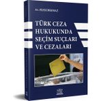 Türk Ceza Hukukunda Seçim Suçları ve Cezaları