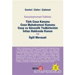 TÜRK CEZA KANUNU CEZA MUHAKEMESI KANUNU CEZA VE GÜVENLIK TEDBIRLERININ İNFAZI HAKKINDA KANUN VE İLG - NUR CENTEL;HAMIDE ZAFER;ÖZLEM ÇAKMUT