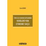 Türk Ceza Kanunu Kapsamında Verileri Yok Etmeme Suçu / On İki Levha Yayınları / 9786255878816
