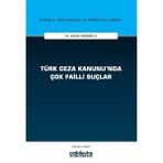 Türk Ceza Kanunu'nda Çok Failli Suçlar İstanbul Ceza Hukuku ve Kriminoloji Arşivi Yayın No: 81