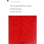 Turk Ceza Kanunu'nda Gida Suclari (Madde 185–186) – Ceza Hukuku Monografileri –