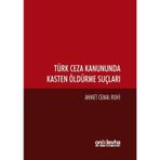 Türk Ceza Kanununda Kasten Öldürme Suçları - Ahmet Cemal Ruhi