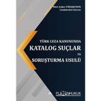 Türk Ceza Kanununda Katalog Suçlar ve Soruşturma Usulü