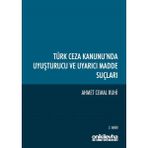Türk Ceza Kanunu'nda Uyuşturucu ve Uyarıcı Madde Suçları - Ahmet Cemal Ruhi