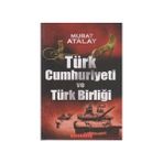 TÜRK CUMHURIYETI VE TÜRK BİRLİĞİ - MURAT ATALAY