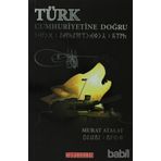 TÜRK CUMHURIYETINE DOĞRU - MURAT ATALAY
