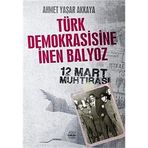 Türk Demokrasisine İnen Balyoz: 12 Mart Muhtırası (Kapak değişebilir)