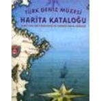 TÜRK DENIZ MÜZESI HARITA KATALOĞU CHART AND MAP CATALOGUE OF TUKISH NAVAL MUSEUM - KOLEKTIF