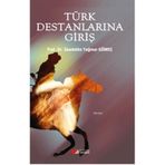 Türk Destanlarına Giriş - Saadettin Yağmur Gömeç