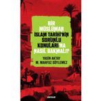 Türk Dil Kurumu Yayınları Bir Müslüman İslam Tarihi’nin Sorunlu Konuları’na Nasıl Bakmalı?